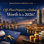 Off-Plan Property in Dubai: Worth It in 2026?